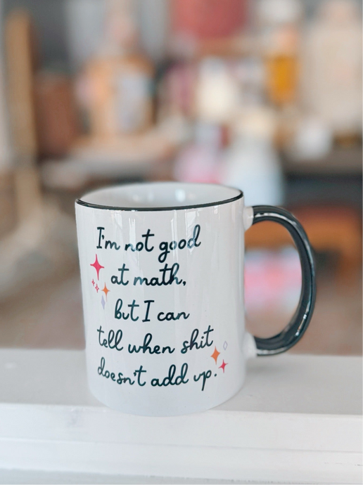 I'm Not Good at Math Mug