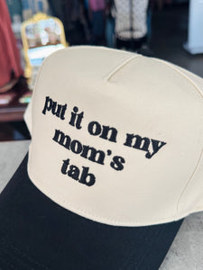 Put It On My Mom’s Tab Trucker Hat